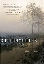 Cottonmouths (Kelly J.Ford)