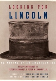 Looking for Lincoln: The Making of an American Icon (Philip B. Kurnhardt)