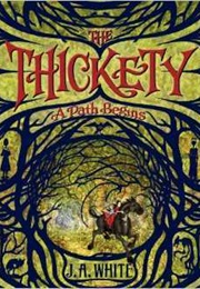The Thickety : A Path Begins (J.A. White)