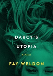 Darcy&#39;s Utopia (Fay Weldon)