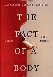 The Fact of a Body: A Murder and a Memoir (Alexandria Marzano-Lesnevich)