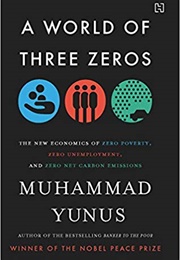 A World of Three Zeroes (Muhammad Yunus)