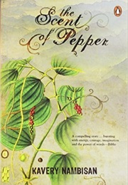 The Scent of Pepper (Kavery Nambisan)