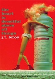 The Heart Is Deceitful Above All Things (J.T. Leroy)