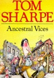 Ancestral Vices (Tom Sharpe)