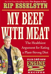 My Beef With Meat (Rip Esselstyn)
