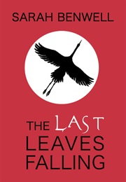 The Last Leaves Falling (Sarah Benwell)