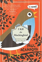 I Kill the Mockingbird (Paul Acampora)