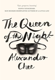 The Queen of the Night (Alexander Chee)