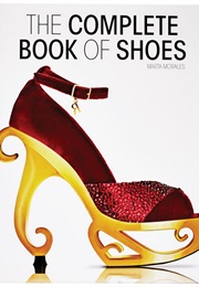 The Complete Book of Shoes (Marta Morales)