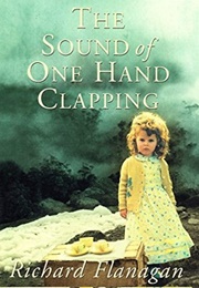 The Sound of One Hand Clapping (Richard Flanagan)
