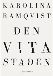 Den Vita Staden (Karolina Ramqvist)
