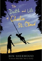 The Death and Life of Charlie St Cloud (Ben Sherwood)