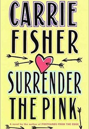 Surrender the Pink (Carrie Fisher)