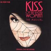Kiss of the Spider Woman:  the Musical