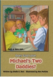 Does God Love Michael&#39;S Two Daddies? (Sheila K. Butt)