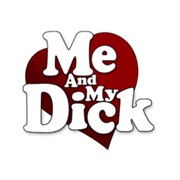 Me and My Dick