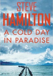 A Cold Day in Paradise (Steve Hamilton)