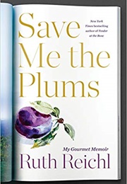 Save Me the Plums (Ruth Reichl)