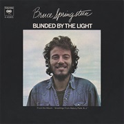 Blinded by the Light by Bruce Springsteen