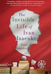 The Invisible Life of Ivan Isaenko (Scott Stambach)