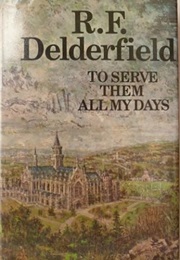 To Serve Them All My Days (R. F. Delderfield)