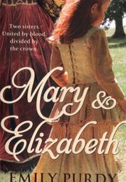 Mary and Elizabeth - Emily Purdy