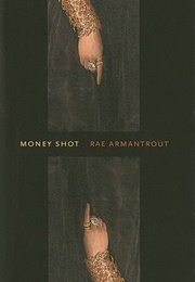 Money Shot (Rae Armantrout)