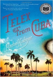 Telex From Cuba (Rachel Kushner)