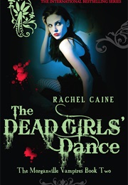 The Dead Girl&#39;s Dance (Rachel Caine)
