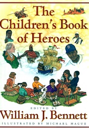 The Children&#39;s Book of Heros (William J. Bennett)