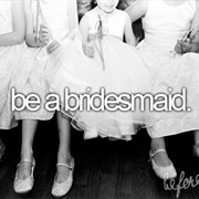 Be a Bridesmaid