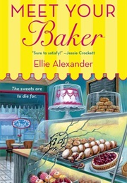 Meet Your Baker (Ellie Alexander)