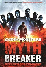 Gods and Monsters: Mythbreaker (Stephen Blackmoore)