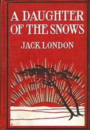 A Daughter of the Snows (Jack London)