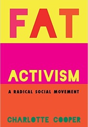 Fat Activism (Charlotte Cooper)