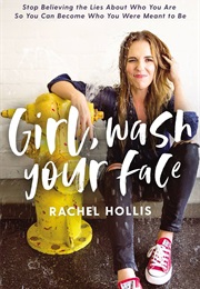 Girl, Wash Your Face (Rachel Hollis)
