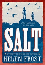 Salt : A Story of Friendship in a Time of War (Helen Frost)