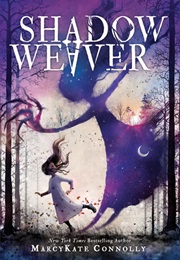 Shadow Weaver Book 1 (Marcykate Connolly)