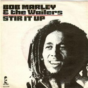 Stir It Up .. Bob Marley