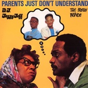 Parents Just Don&#39;t Understand - DJ Jazzy Jeff &amp; the Fresh Prince