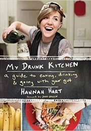 My Drunk Kitchen (Hannah Hart)