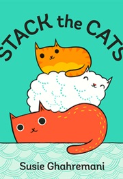 Stack the Cats (Susie Ghahremani)