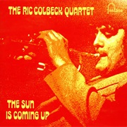 THE RIC COLBECK QUARTET – the Sun Is Coming Up