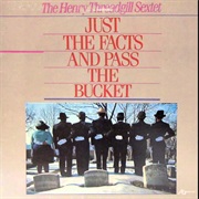 The Henry Threadgill Sextet - Just the Facts and Pass the Bucket