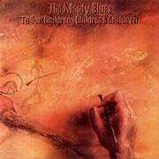 Moody Blues - To Our Children&#39;s Children&#39;s Children