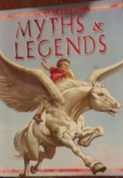 Myths and Legends (Miles Kelly)