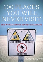 100 Places You Will Never Visit (Daniel Smith)