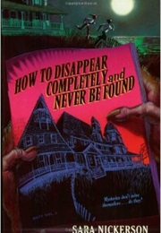 How to Disappear Completely and Never Be Found (Sara Nickerson)