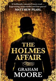 The Holmes Affair (Graham Moore)